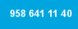 958 641 11 40 958 641 11 40